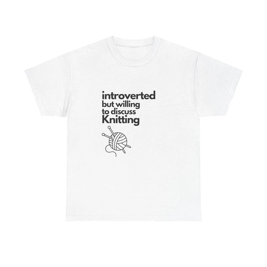 Introverted But Willing to Discuss knitting Unisex Heavy Cotton Tee