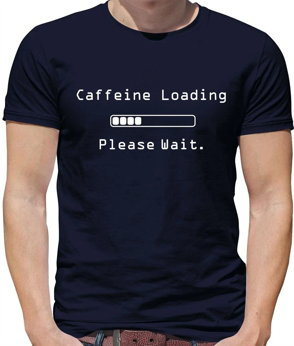 Caffeine Loading � Please Wait Mens T-Shirt - Coffee - Tea - Gamer - Cappuccino