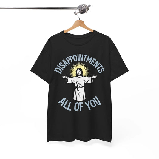 Disappointments Meme T-Shirt | Funny Joke Christian Tee | Hilarious Shirt