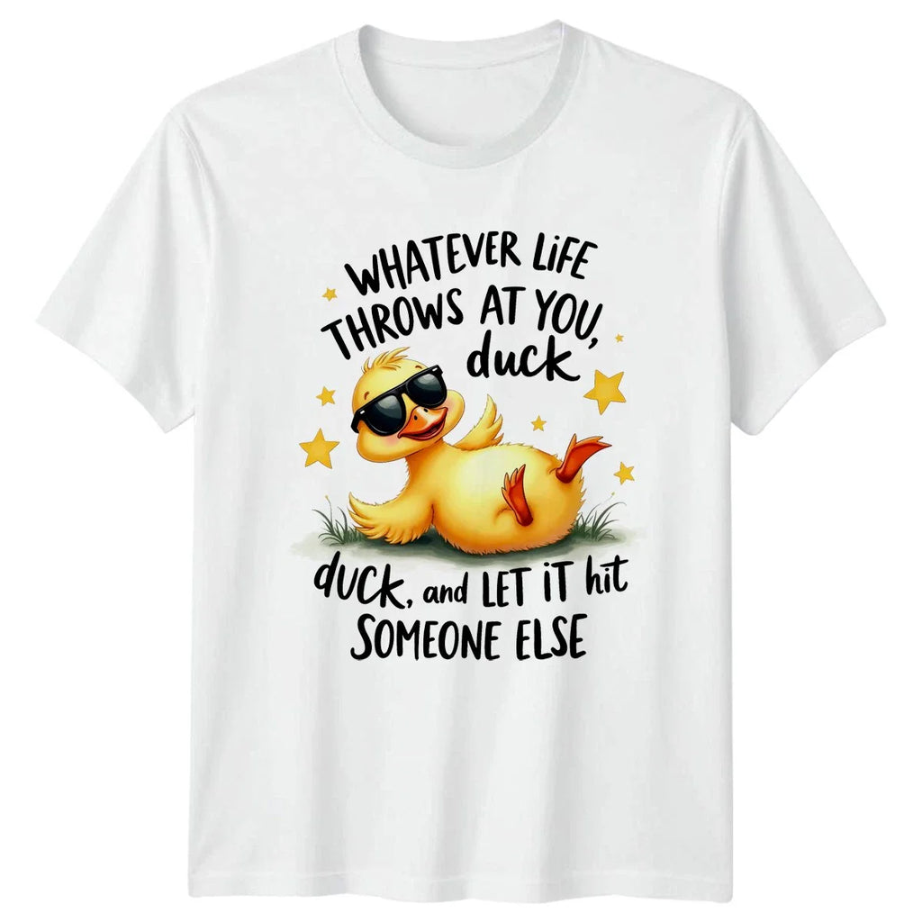 Whatever Life Throws At You T-Shirt Funny Duck Animals Gift For Him And Her
