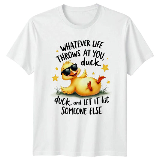 Whatever Life Throws At You T-Shirt Funny Duck Animals Gift For Him And Her