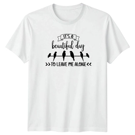 Its A Beautiful Day To Leave T-Shirt Introvert Bird Watching Birthday Gift