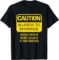 Allergic to Mornings Funny Gift Humor For Lazy Person T-Shirt
