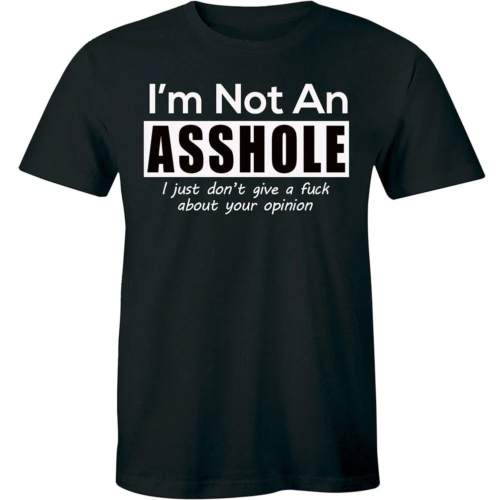I'm Not An As*hole Shirt Funny Sarcastic T-shirt Tee Birthday Rude Present