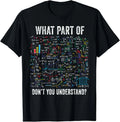 What Part of Don’t You Understand Funny Math Sarcastic T-Shirt