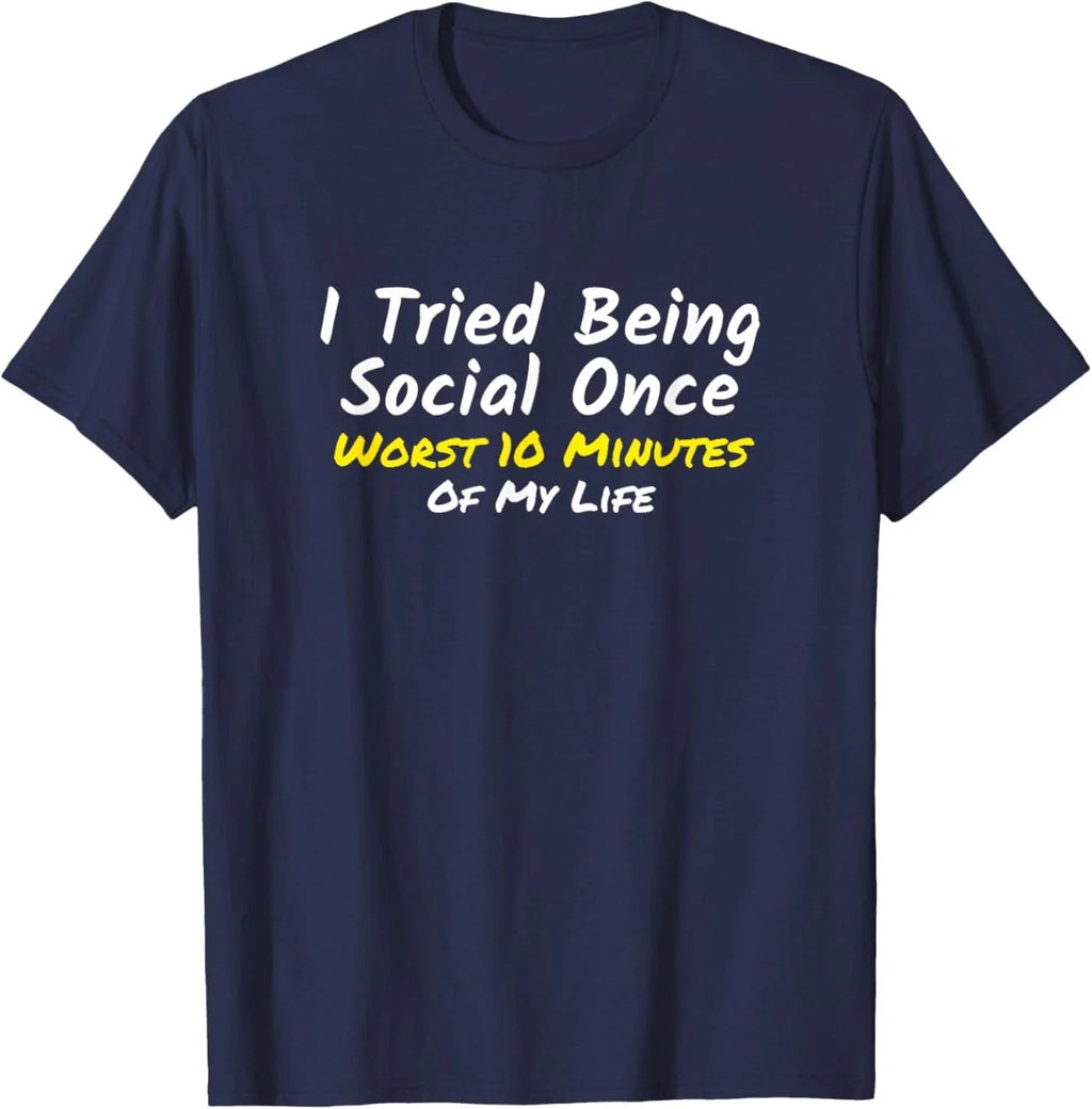 Introvert Humor I Tried Being Social Once Quote T-Shirt