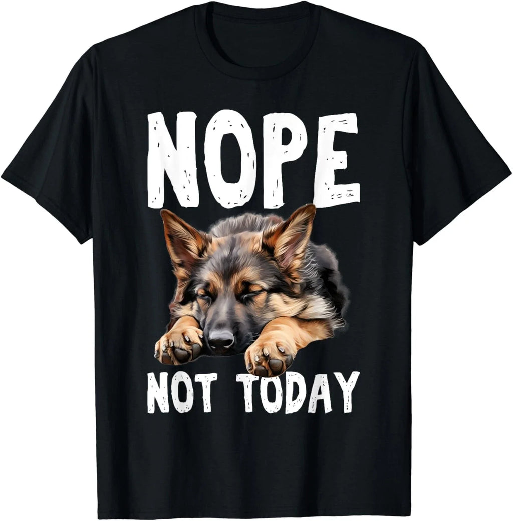 NOPE NOT TODAY Lazy Dog Funny German Shepherd Gift Unisex T-Shirt
