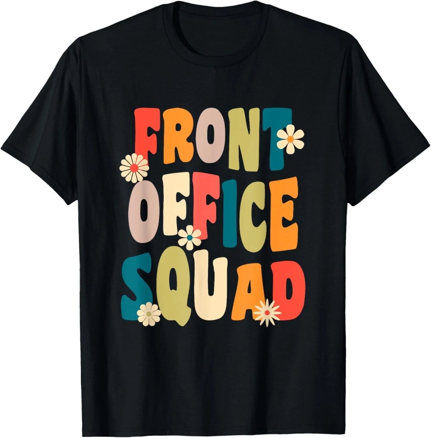 Front Office Squad Team For Administrative Assistants Tee Gift Unisex T-Shirt