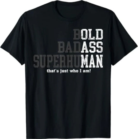 Funny Man Saying Gag Gift Birthday Husband Dad Fathers Day T-Shirt