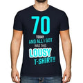 FUNNY 70TH BIRTHDAY PRESENT LOUSY T-SHIRT MENS TOP GIFT BLUE NOVELTY JOKE 70 DAD