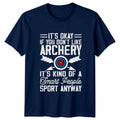 Its Okay If You Dont T-Shirt Target Archery Birthday Gift For Him And Her