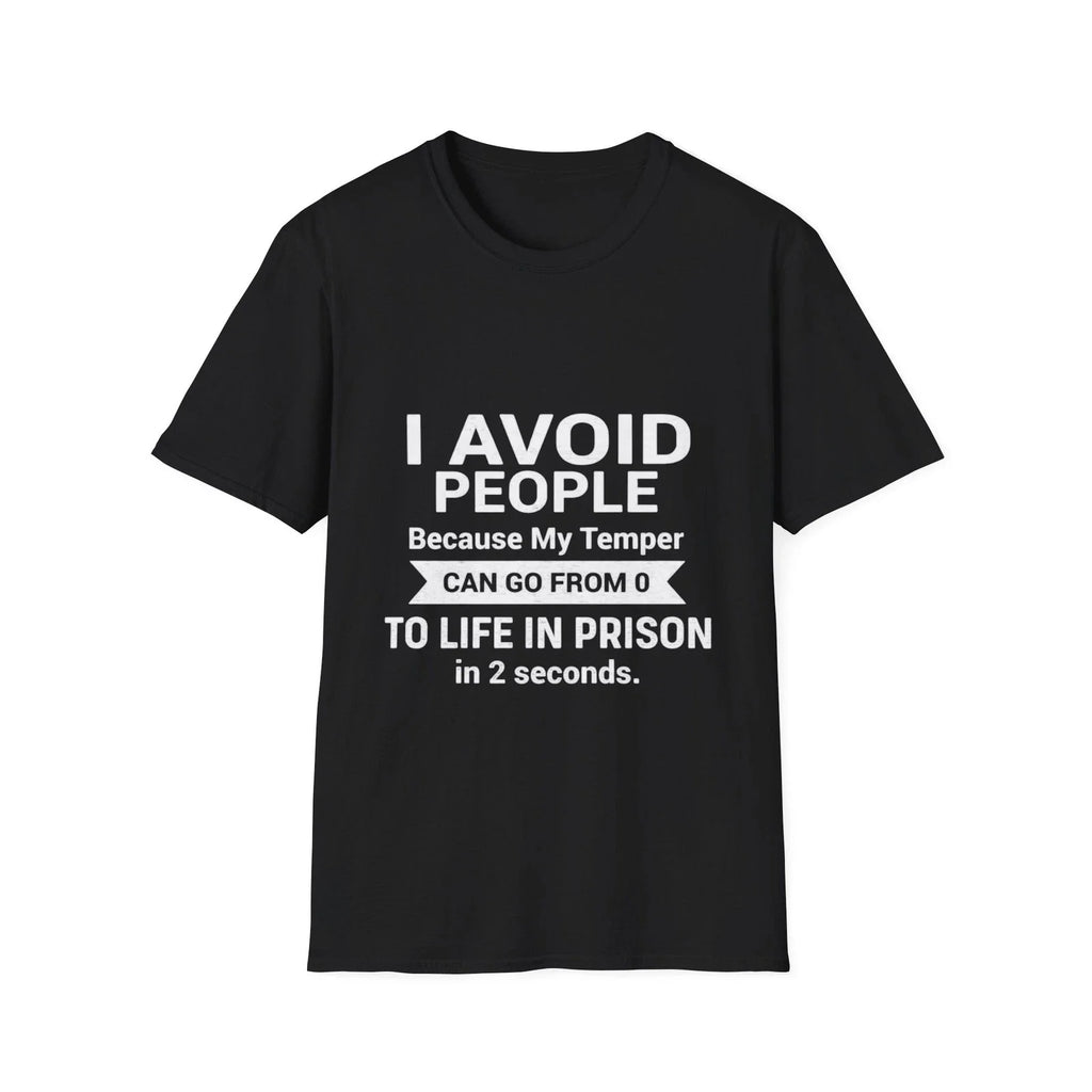 I Avoid People Because My Temper Shirt | Funny Quote Tee