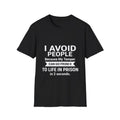 I Avoid People Because My Temper Shirt | Funny Quote Tee