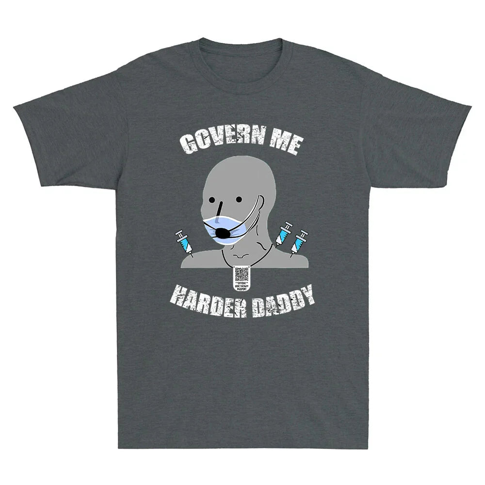Govern Me Harder Daddy Useful Idiot NPCs Meme Funny Vintage Men's T Shirt Cotton