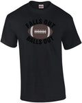 Falls Out Balls Out Football Shirt