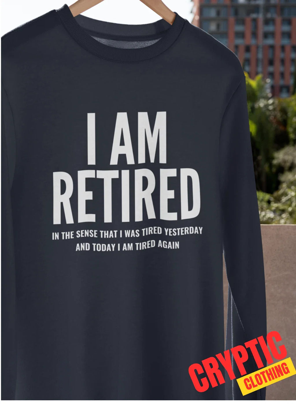 I Am Retired T SHIRT Funny Sarcastic Retirement Joke Tired Text For Men Women