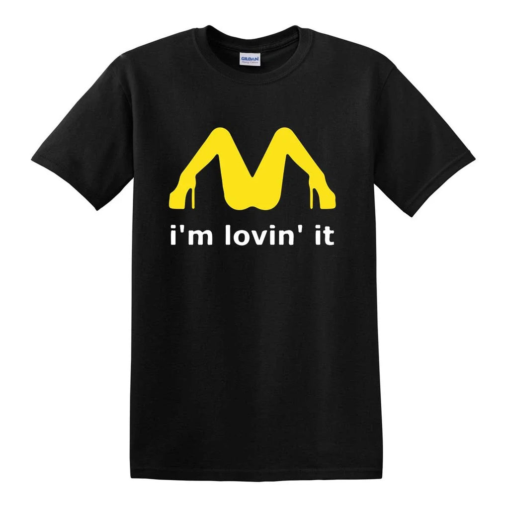NEW I'M LOVIN' IT FAST FOOD PARODY COLLEGE FUNNY DIRTY ADULT HUMOR T-SHIRT TEE