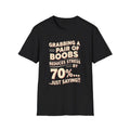 Funny Boob Grab Unisex T-Shirt, Stress Reducing Shirt, Humorous Grabbing Boobs