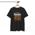 Relaxed & Stylish Smoker’s Tee | Everyday Comfort | I Only Smoke the Good tee