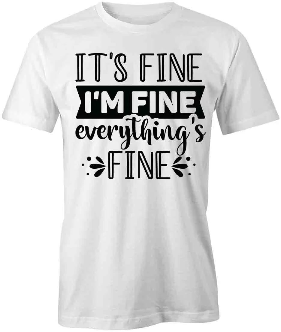 IT'S FINE TShirt Tee Short-Sleeved Cotton SARCASTIC CLOTHING S1WSA241