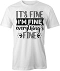 IT'S FINE TShirt Tee Short-Sleeved Cotton SARCASTIC CLOTHING S1WSA241