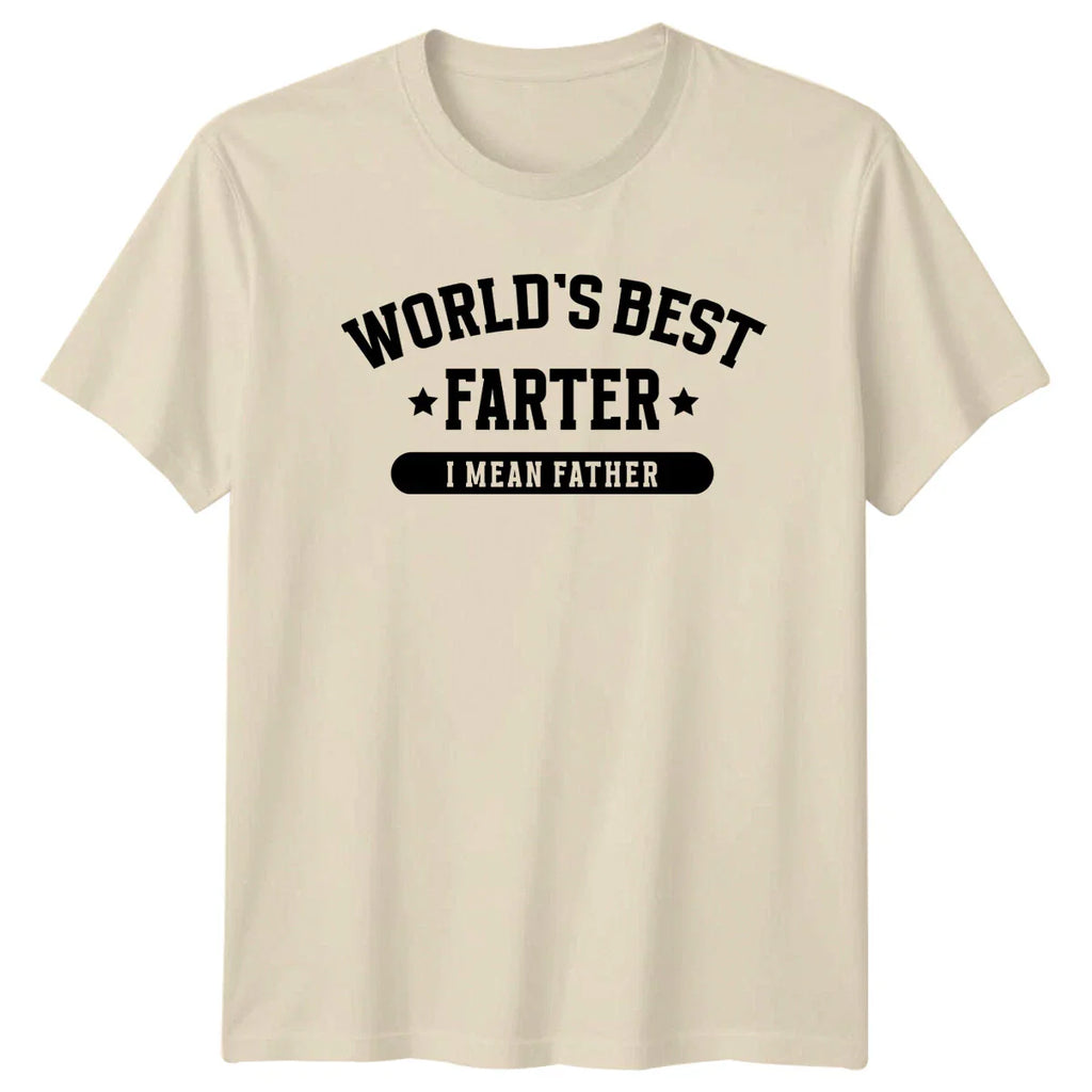 Worlds Best Farter I Mean Father Funny Dad Joke T-Shirt Fathers Day