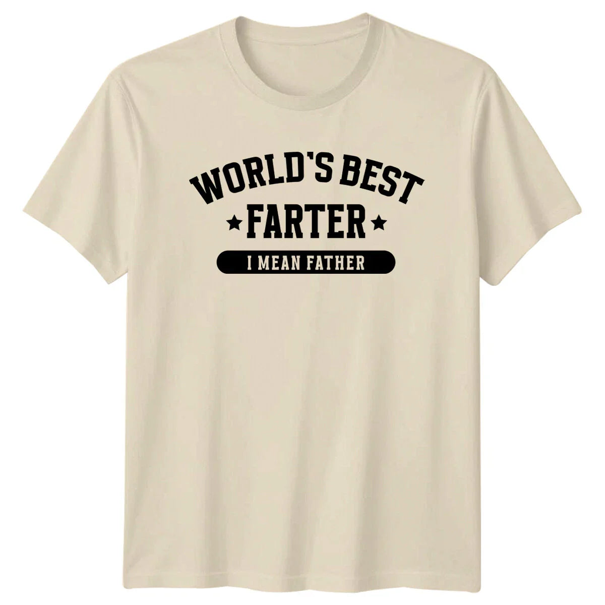 Worlds Best Farter I Mean Father Funny Dad Joke T-Shirt Fathers Day