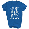 I Have Got Your Back Halloween Skeleton Unisex Shirt Gift T-Shirt
