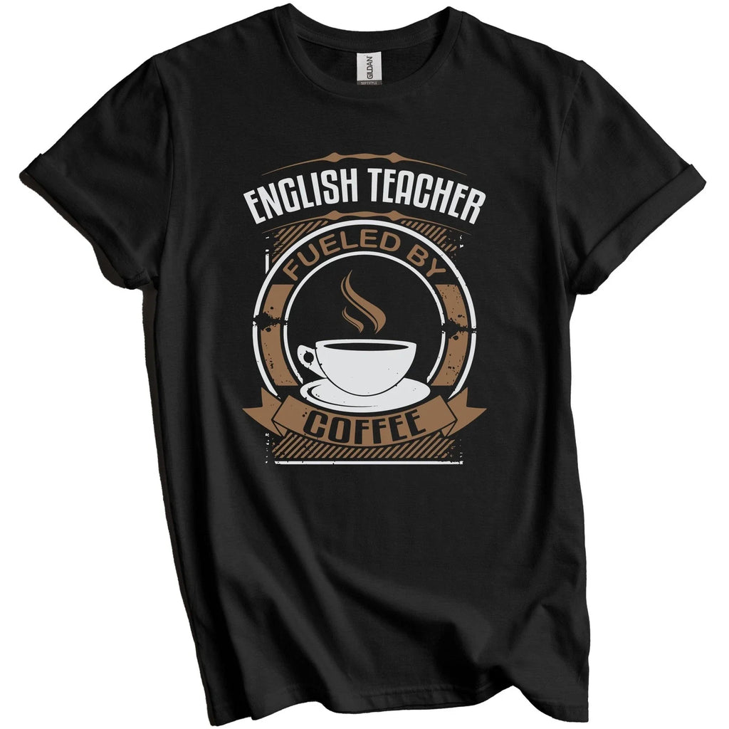 English Teacher Fueled By Coffee Funny Teaching T-Shirt