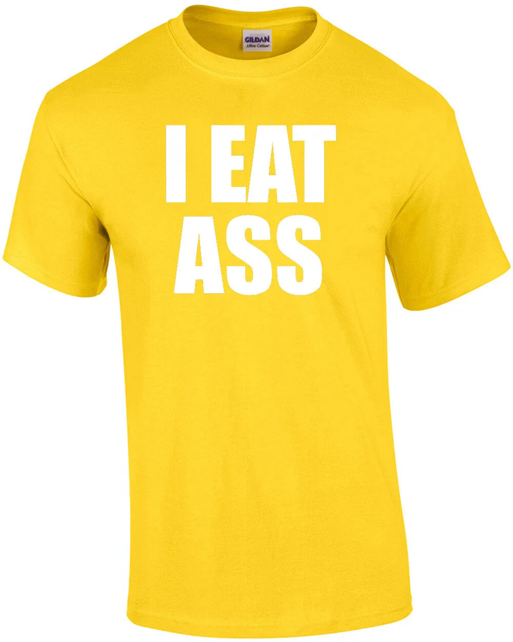 I EAT ASS - Offensive Sexual T-Shirt