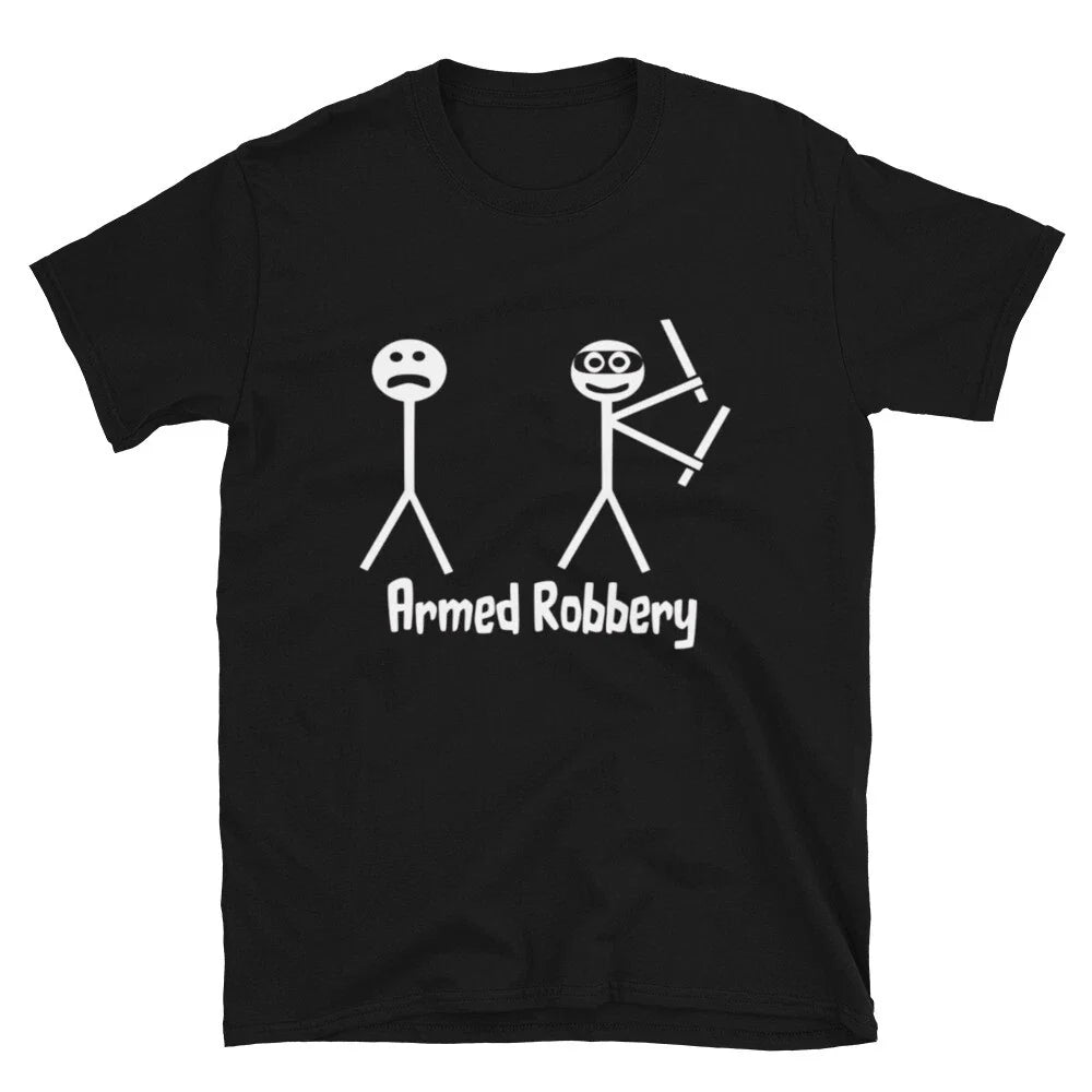 Armed Robbery Joke Gift Classic Fit TShirt