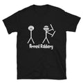 Armed Robbery Joke Gift Classic Fit TShirt