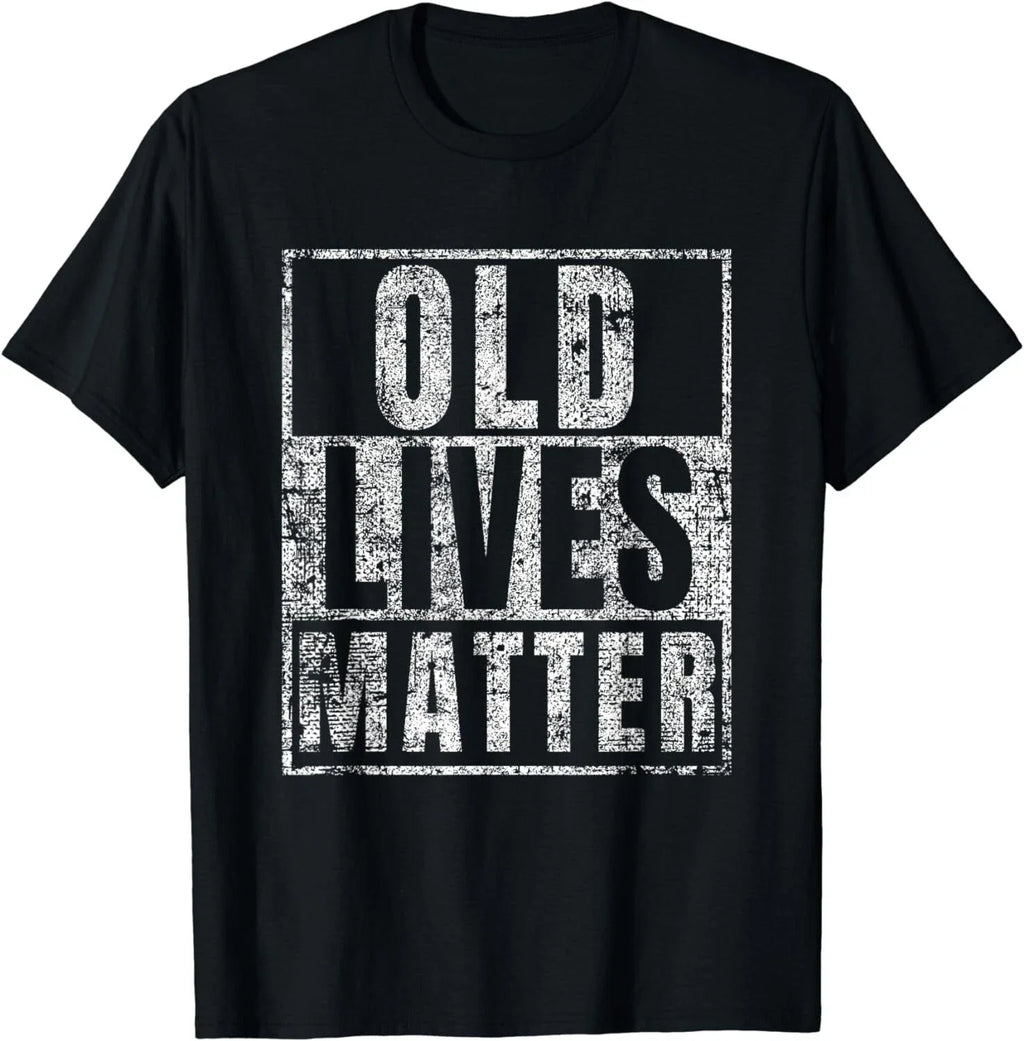 Old Lives Matter Funny Birthday Party Gag Gift for Dad Shirt Gift Unisex T-Shirt