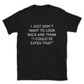 I COULD VE EATEN THAT Funny Adult Humor T-Shirt