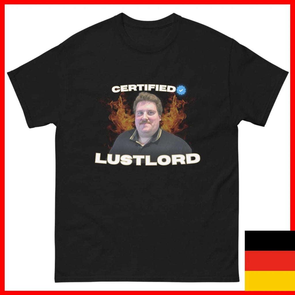 Certified Lustlord T-Shirt | Funny Meme Shirt Dragonlord Funshirt UNISEX