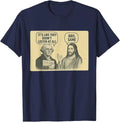 Its Like They Didnt Listen at All bro Same Meme T-Shirt