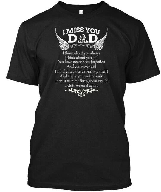 I Miss You Dad T-Shirt Made in the USA Size S to 5XL