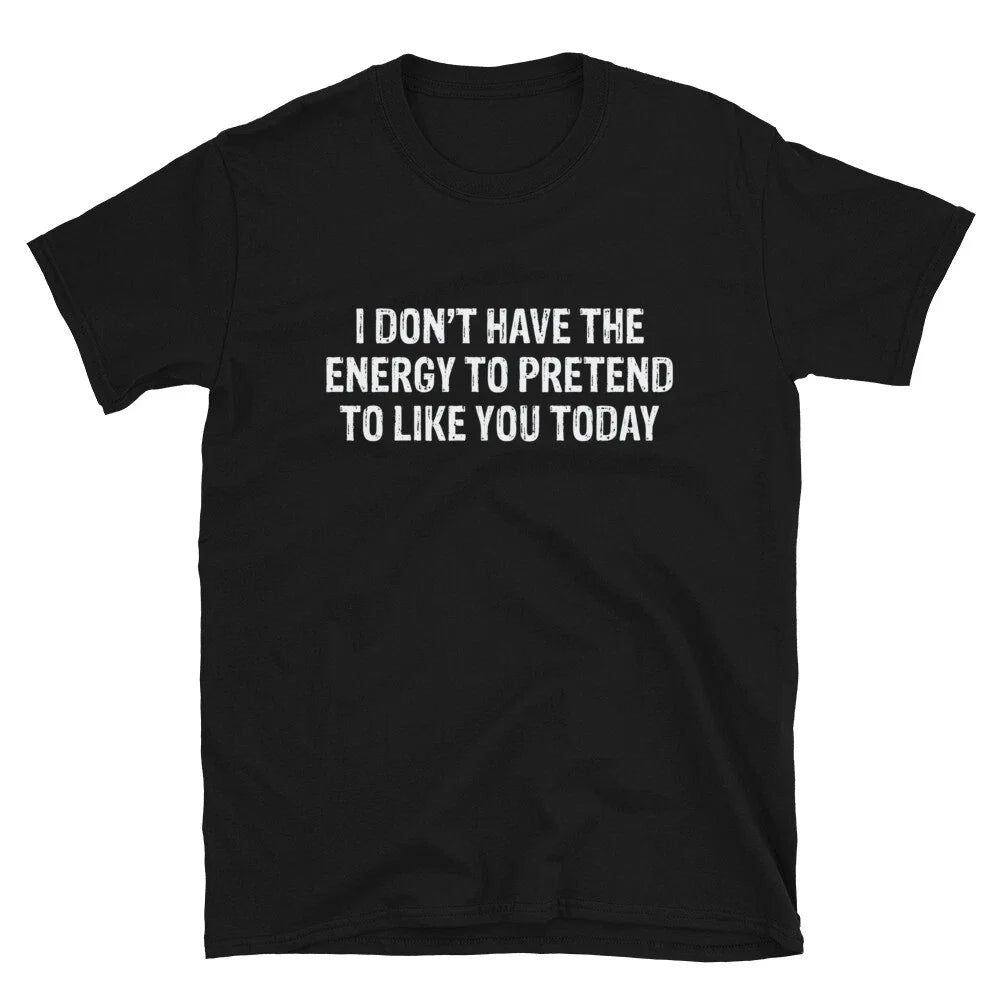I DON T HAVE THE ENERGY Silly Humor Classic Fit T-Shirt