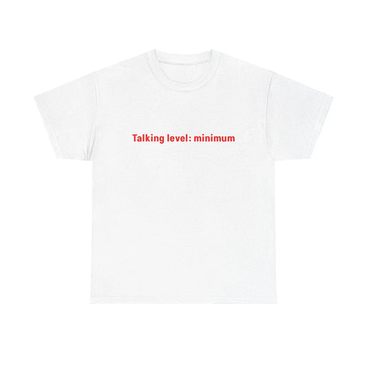 Talking level: minimum T-Shirt | Minimal Text Tee, Introvert Shirt