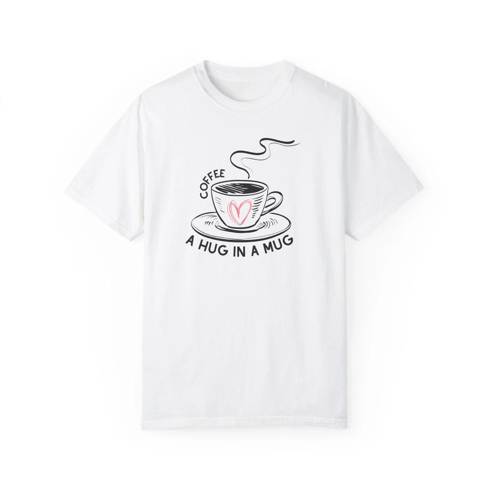 A hug in a cup coffee t shirt