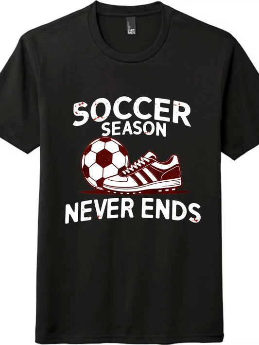 Soccer Season Never Ends T-Shirt, Funny Soccer Fan Sports Graphic Tee