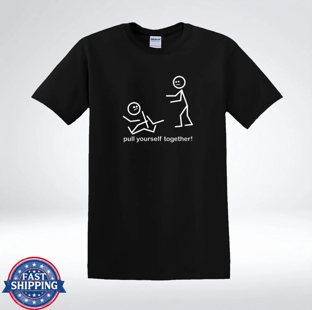Pull Yourself Together Funny Stick Figure Dark Humor Sarcastic T-Shirt
