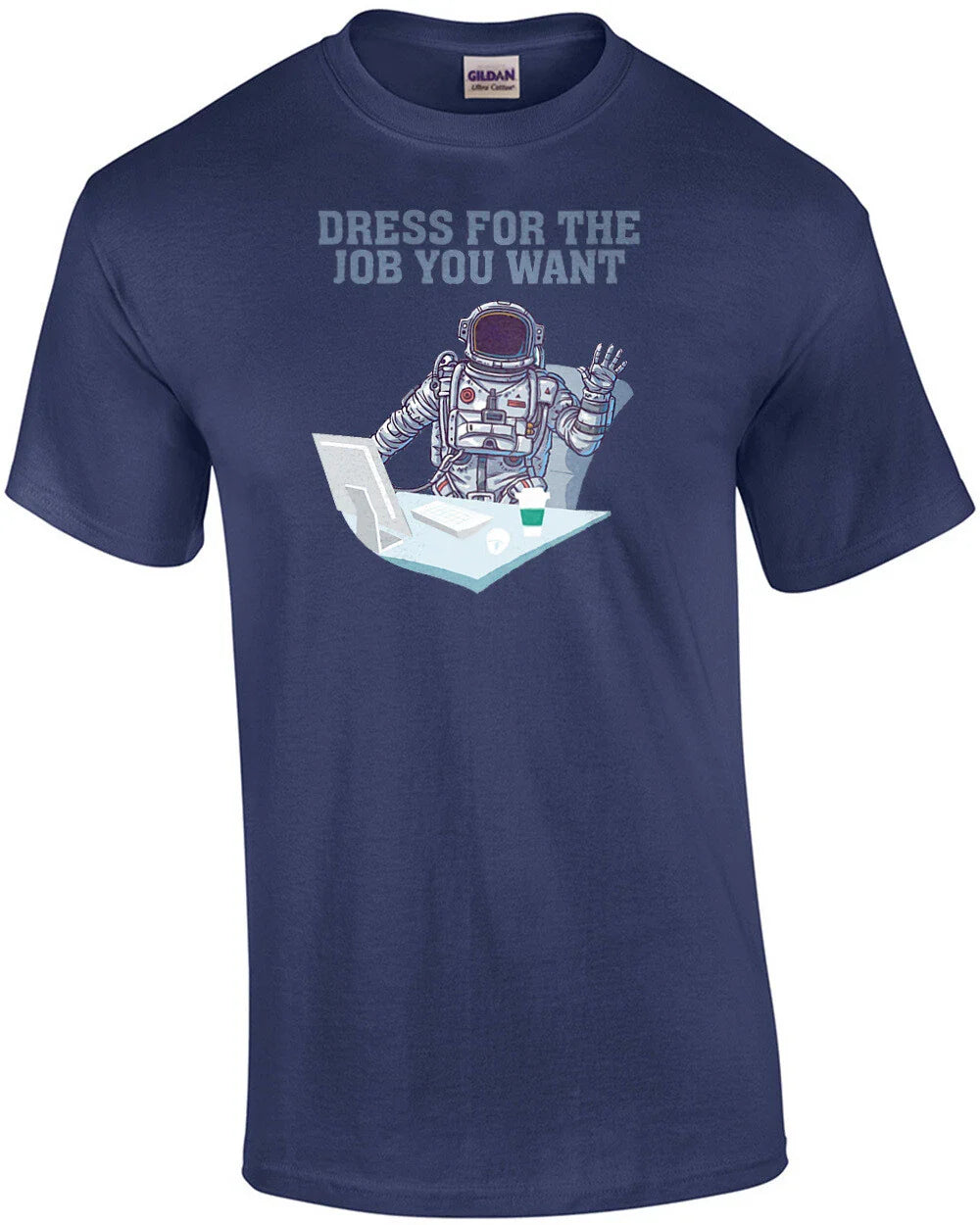 Dress for the job you want - funny office humor t-shirt