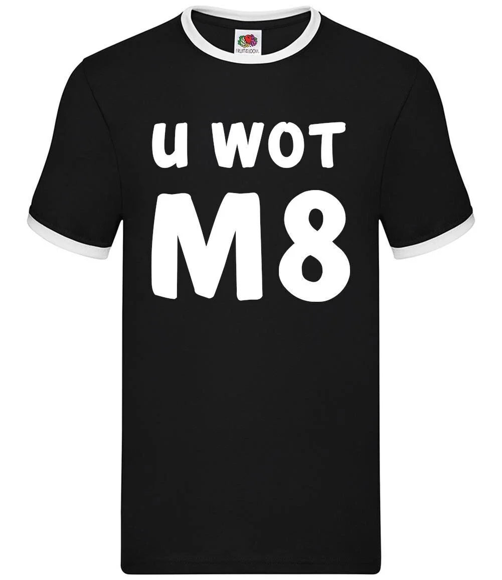 U Wot M8 - Mens Ringer - You What Mate Meme Funny Slang Teen Rude