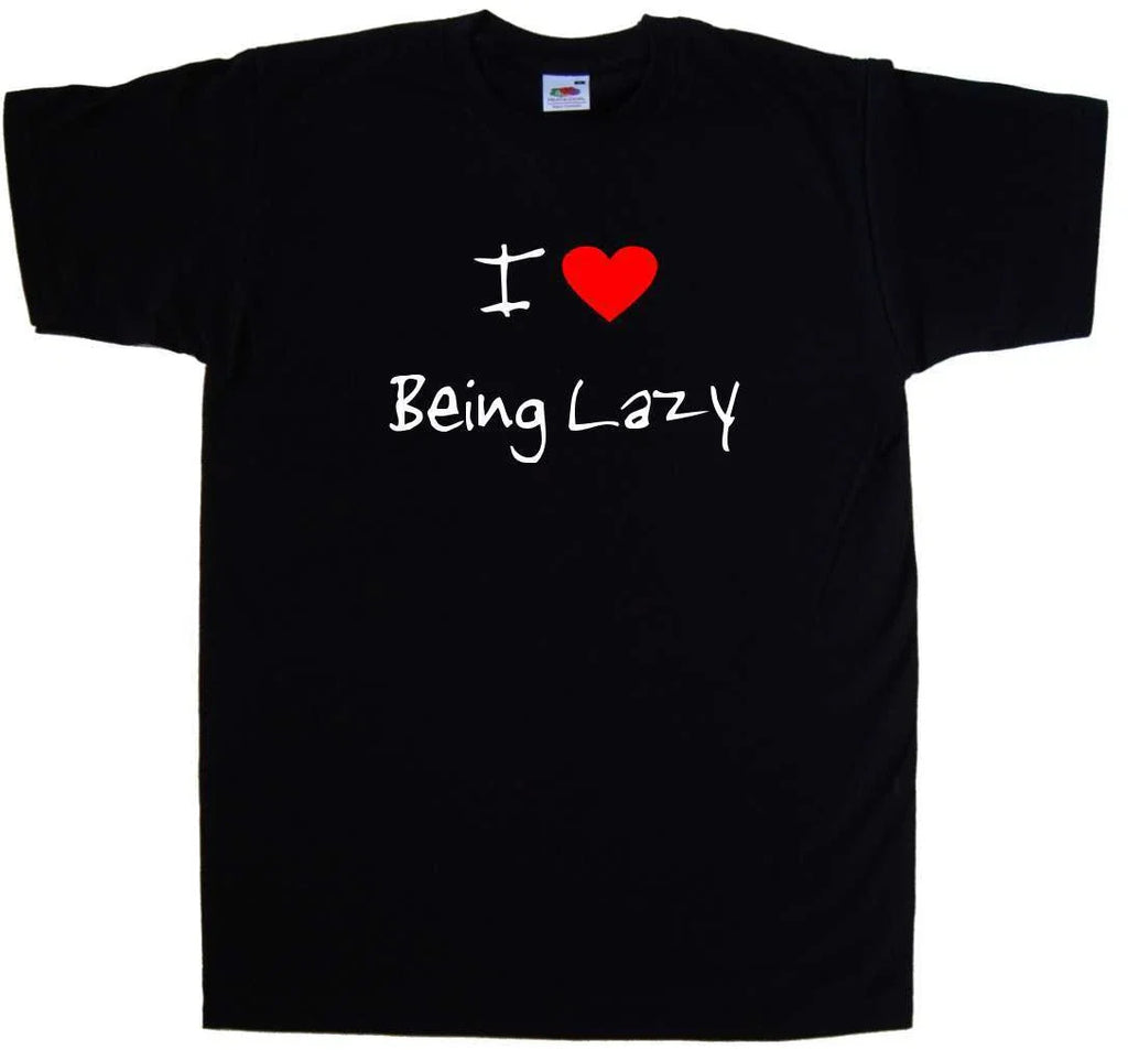 I Love Heart Being Lazy T-Shirt