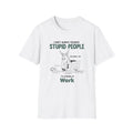 I Don’t Always Tolerate Stupid People T-Shirt | Office Humor