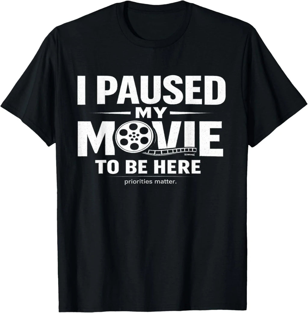 I Paused My Movie to Be Here Sarcastic TV Cinema Fan Saying Gift Unisex T-Shirt