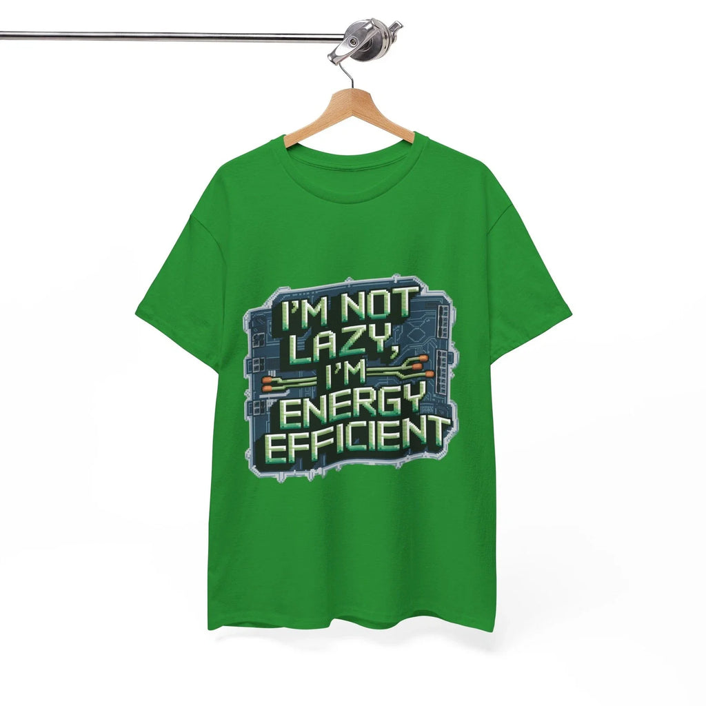 Not Lazy, Energy Efficient Funny Sarcastic Tee T Shirt NEW NWT S M L XL 2XL 3XL