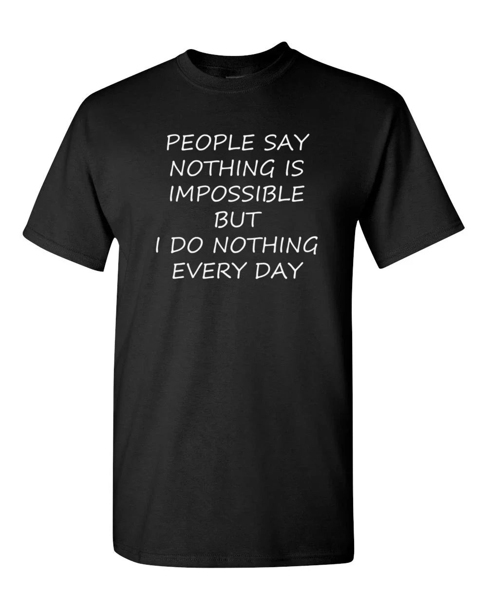 Nothing Is Impossible T Shirt Funny Saying Slogan Tee Humor Best Friend Gifts