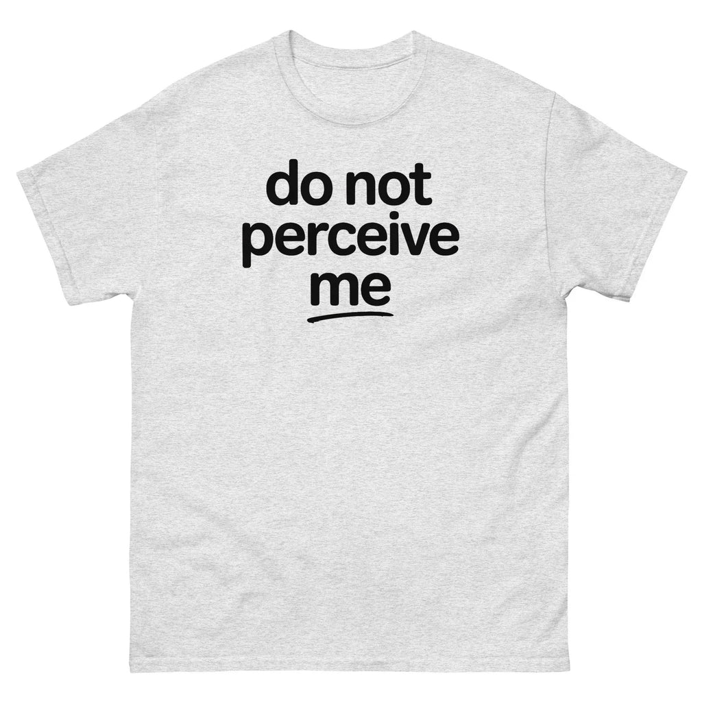Do Not Perceive Me T Shirt Funny Minimalist Meme Introvert Graphic Tee